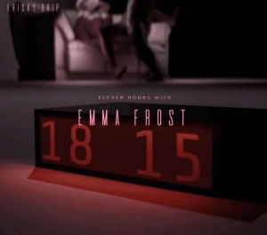 FriskyDrip - 11 Hours with Emma Frost: Short Movie