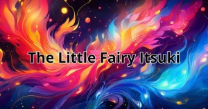 Carl950 - The Little Fairy Itsuki- Timeline - KK-KKS