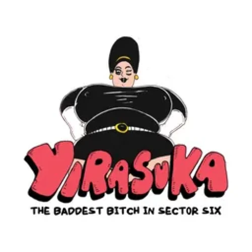 YIRASUKA: The Baddest Bitch In Sector Six